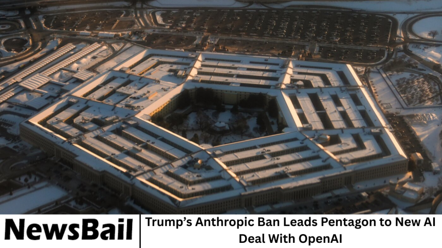 Trump’s Anthropic Ban Leads Pentagon to New AI Deal With OpenAI
