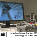 Hawaii and Japan Startups Offer Advanced Technology for Public Sector Use